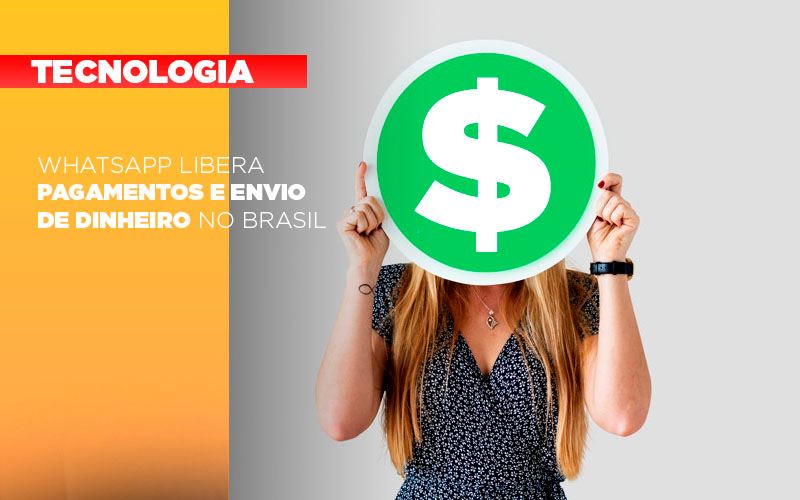 whatsapp-libera-pagamentos-envio-dinheiro-brasil - WhatsApp libera pagamentos e envio de dinheiro no Brasil
