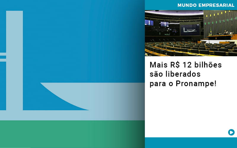 mais-de-r-s-12-bilhoes-sao-liberados-para-pronampe - Mais R$ 12 bilhões são liberados para o Pronampe!